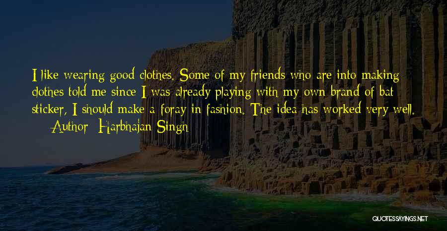 Own Brand Quotes By Harbhajan Singh