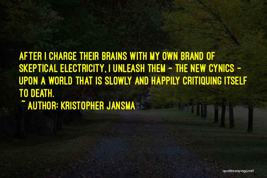 Own Brand Quotes By Kristopher Jansma