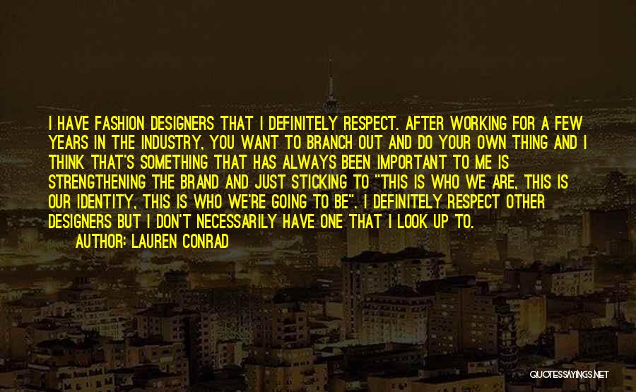 Own Brand Quotes By Lauren Conrad