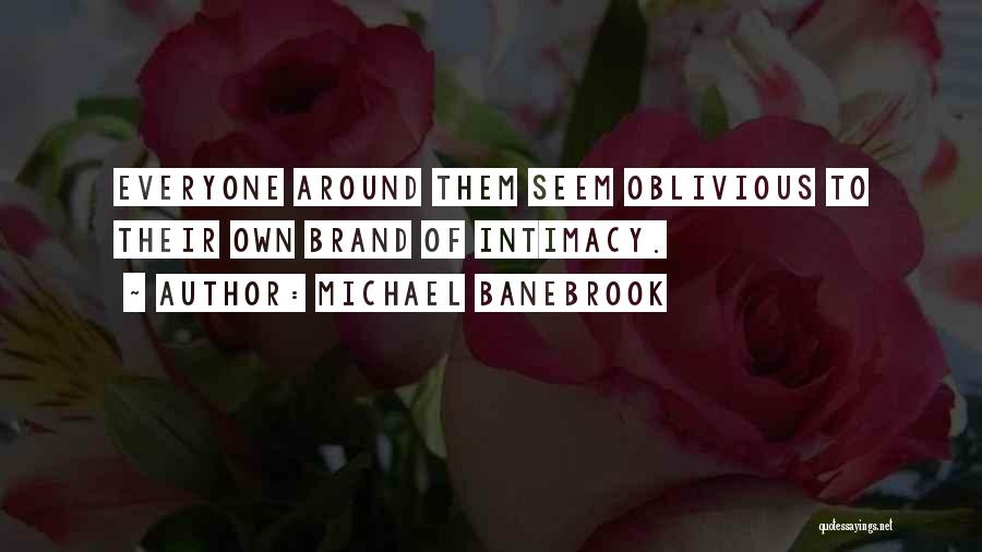 Own Brand Quotes By Michael Banebrook