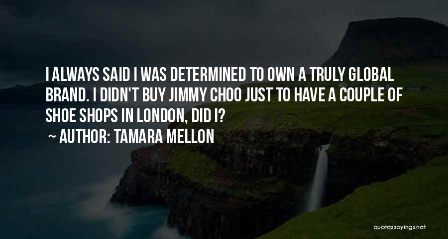 Own Brand Quotes By Tamara Mellon