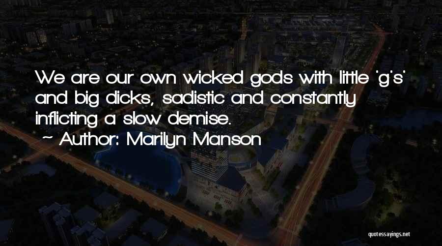 Own Demise Quotes By Marilyn Manson