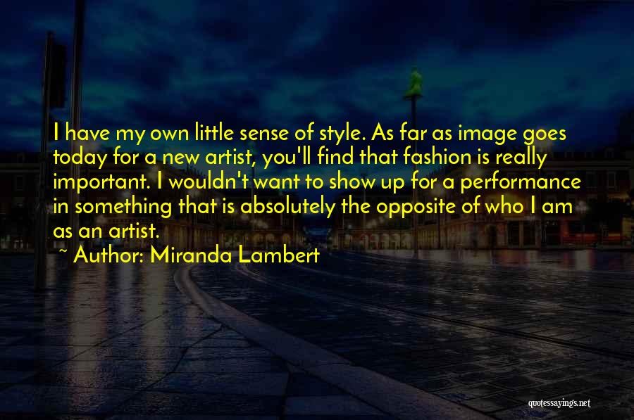 Own Fashion Style Quotes By Miranda Lambert