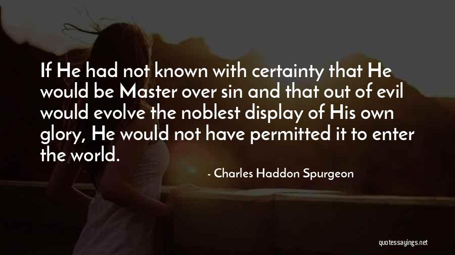Own Glory Quotes By Charles Haddon Spurgeon Own Glory Quotes By Charles Haddon Spurgeon