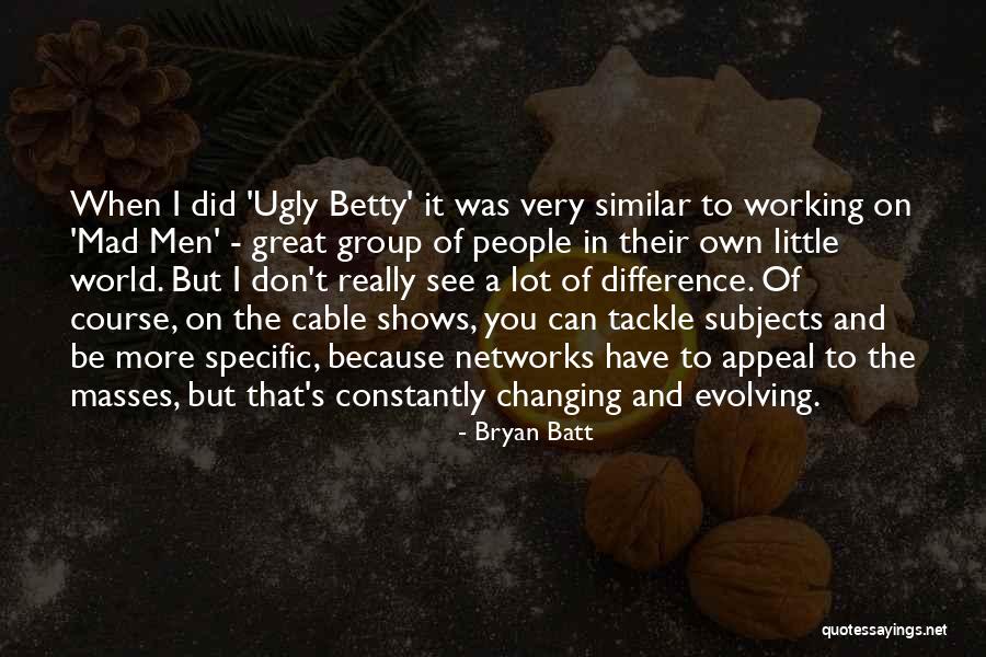 Own Little World Quotes By Bryan Batt Own Little World Quotes By Bryan Batt