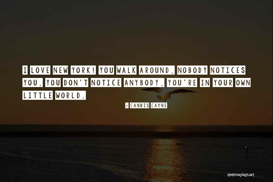 Own Little World Quotes By Candis Cayne Own Little World Quotes By Candis Cayne