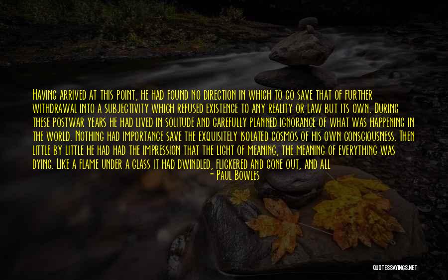 Own Little World Quotes By Paul Bowles Own Little World Quotes By Paul Bowles