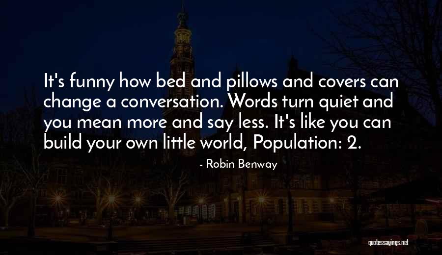 Own Little World Quotes By Robin Benway Own Little World Quotes By Robin Benway