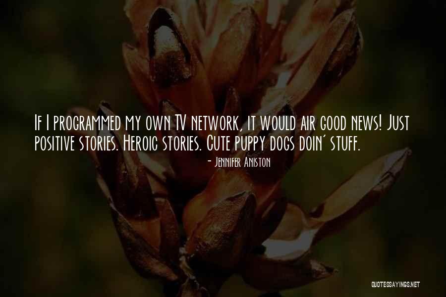 Own Network Quotes By Jennifer Aniston Own Network Quotes By Jennifer Aniston