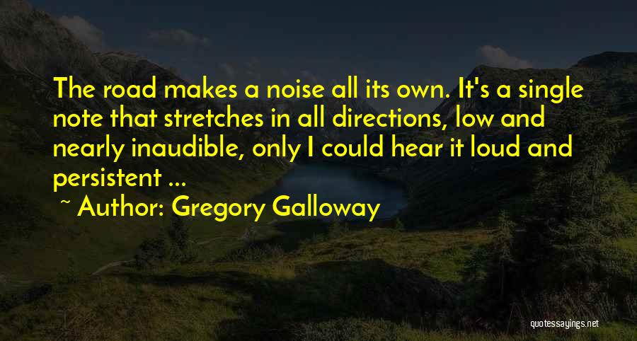 Own Note Quotes By Gregory Galloway