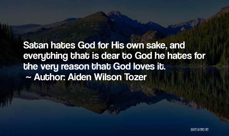 Own Sake Quotes By Aiden Wilson Tozer