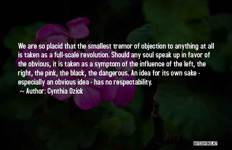 Own Sake Quotes By Cynthia Ozick