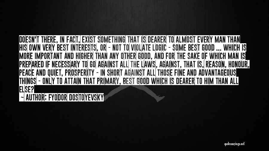 Own Sake Quotes By Fyodor Dostoyevsky