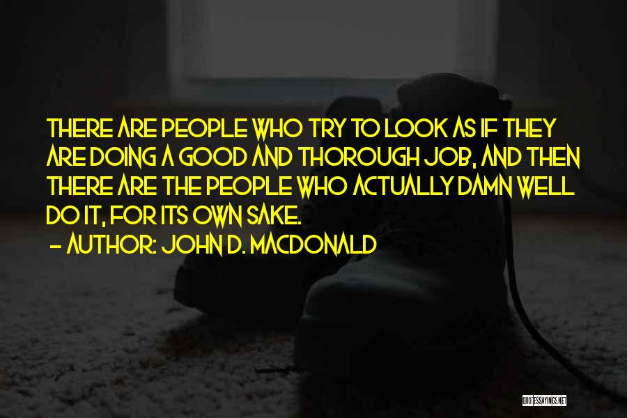 Own Sake Quotes By John D. MacDonald