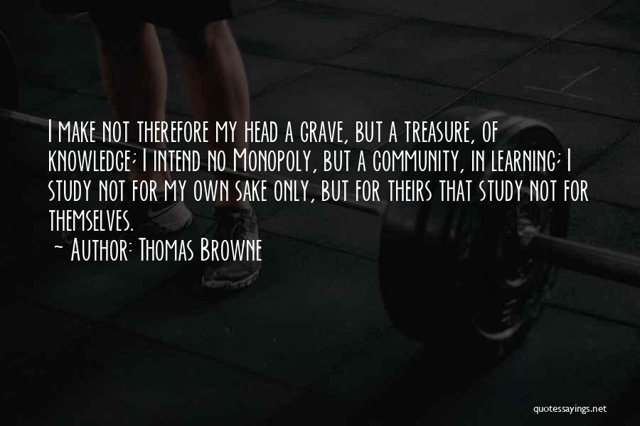 Own Sake Quotes By Thomas Browne