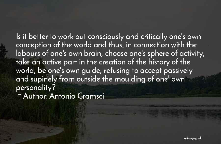 Own Self Quotes By Antonio Gramsci