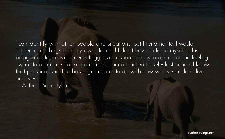 Own Self Quotes By Bob Dylan