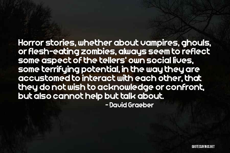 Own Stories Quotes By David Graeber Own Stories Quotes By David Graeber