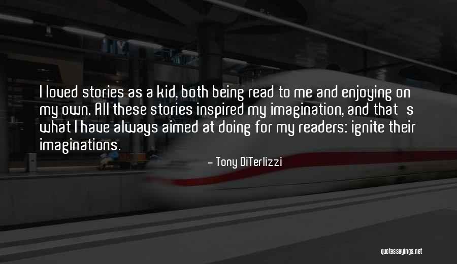 Own Stories Quotes By Tony DiTerlizzi Own Stories Quotes By Tony DiTerlizzi