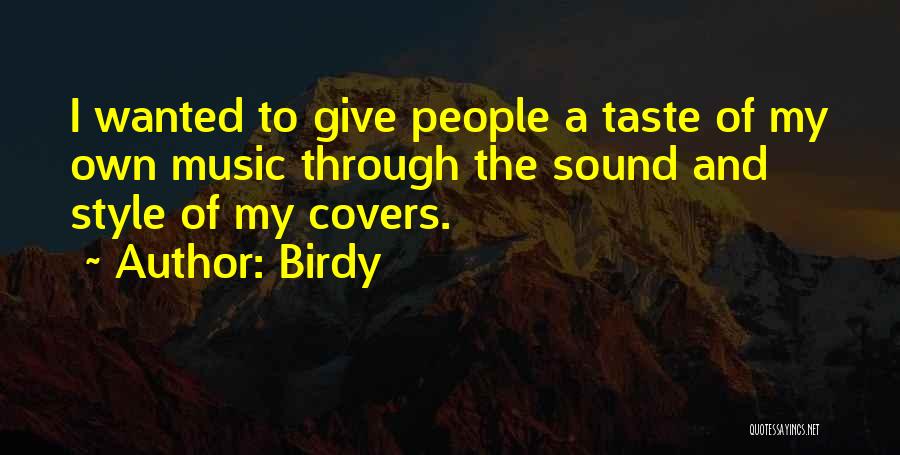 Own Style Quotes By Birdy