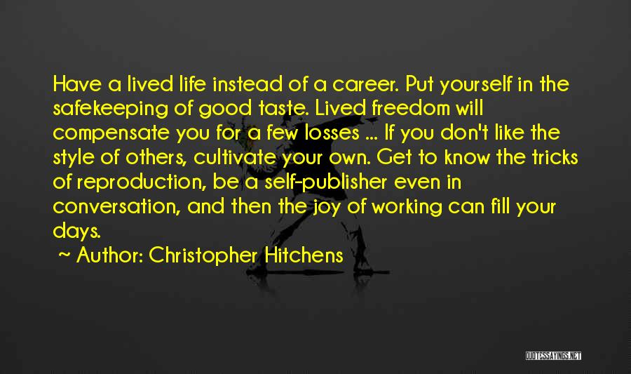 Own Style Quotes By Christopher Hitchens