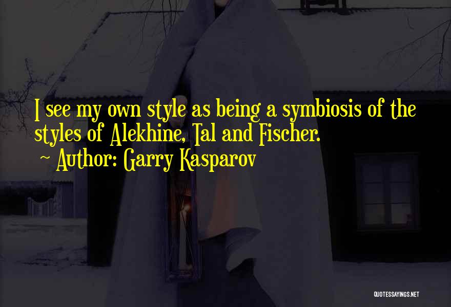 Own Style Quotes By Garry Kasparov