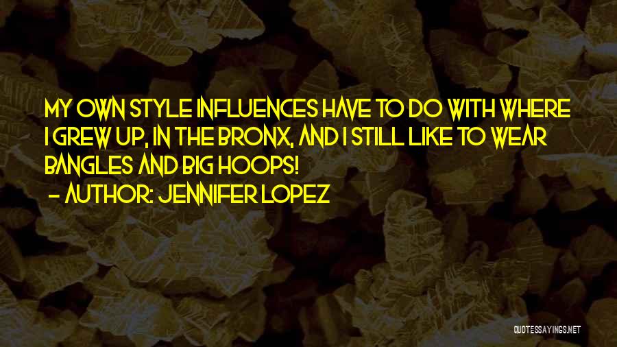 Own Style Quotes By Jennifer Lopez