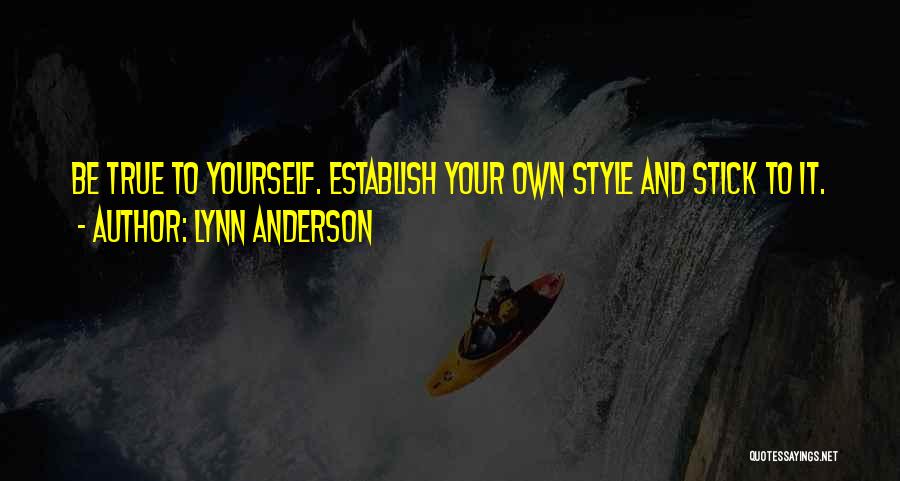 Own Style Quotes By Lynn Anderson