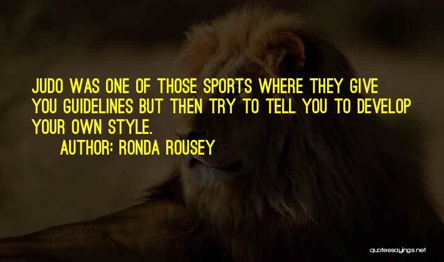 Own Style Quotes By Ronda Rousey