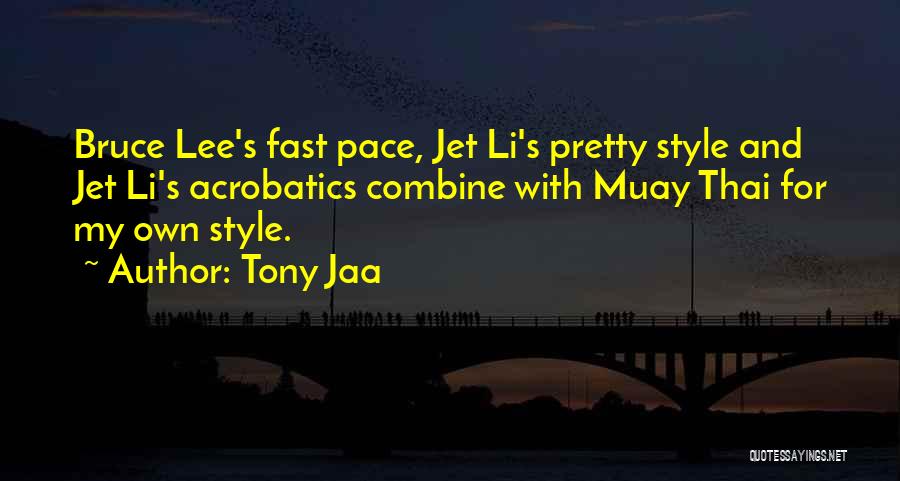 Own Style Quotes By Tony Jaa