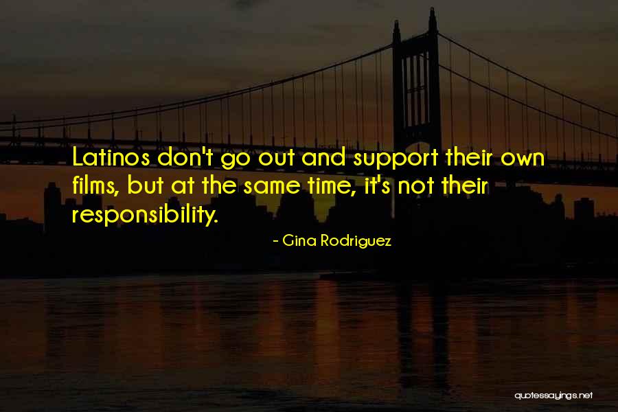 Own Support Quotes By Gina Rodriguez Own Support Quotes By Gina Rodriguez