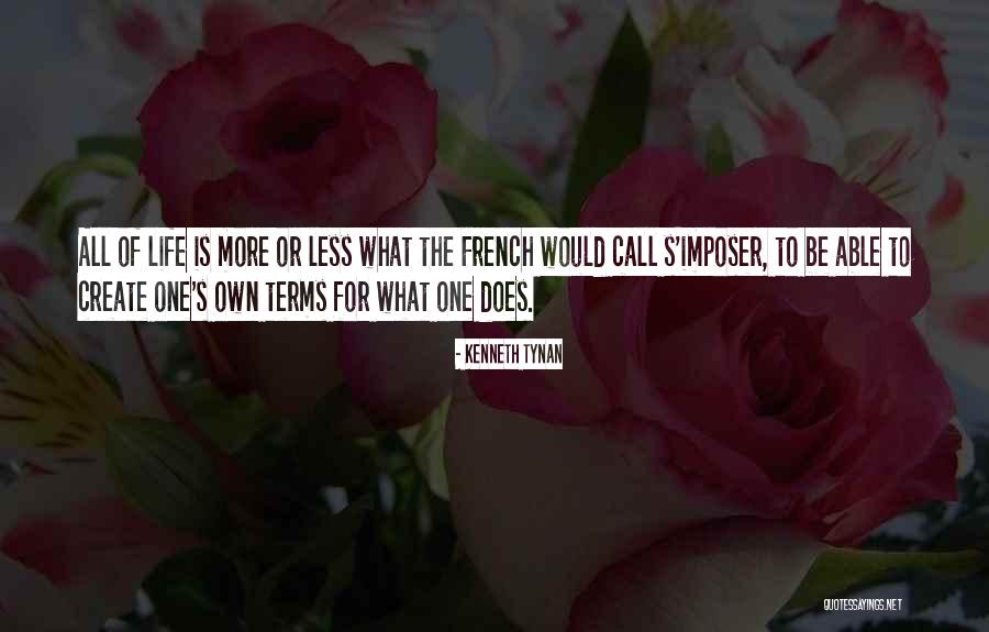 Own Terms Quotes By Kenneth Tynan Own Terms Quotes By Kenneth Tynan