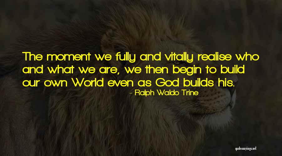 Own The Moment Fully Quotes By Ralph Waldo Trine Own The Moment Fully Quotes By Ralph Waldo Trine