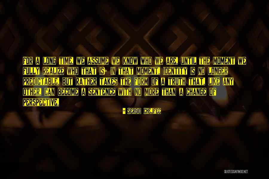 Own The Moment Fully Quotes By Sergio Chejfec Own The Moment Fully Quotes By Sergio Chejfec