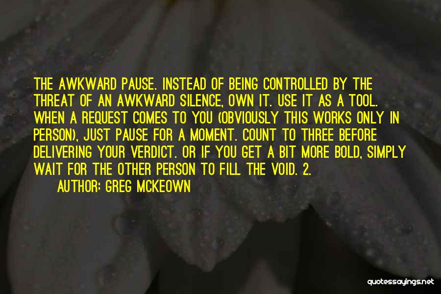 Own The Moment Quotes By Greg McKeown