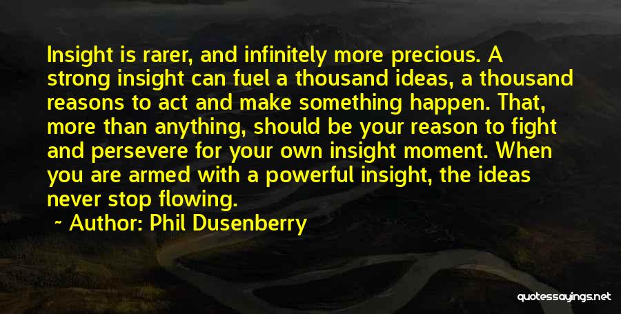 Own The Moment Quotes By Phil Dusenberry