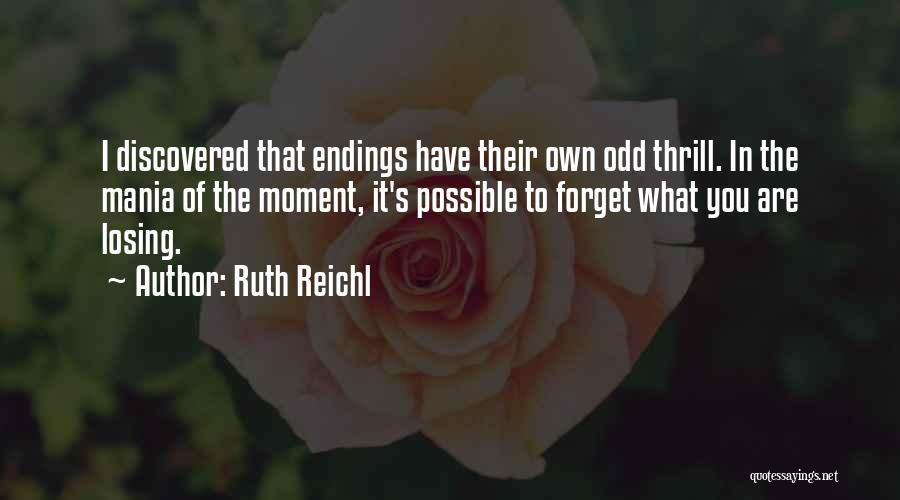 Own The Moment Quotes By Ruth Reichl