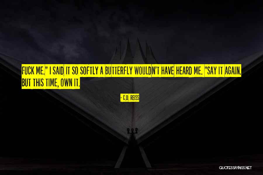 Own Time Quotes By C.D. Reiss Own Time Quotes By C.D. Reiss
