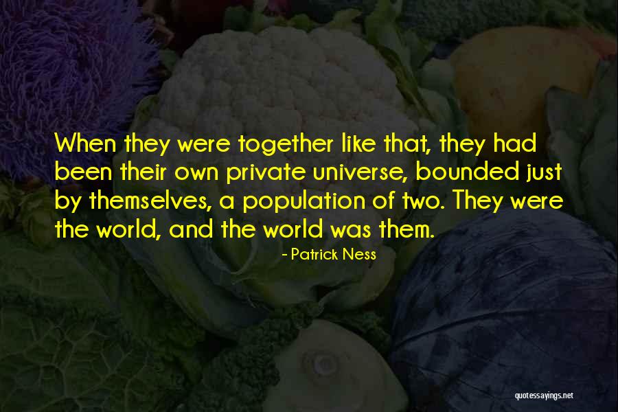 Own Universe Quotes By Patrick Ness Own Universe Quotes By Patrick Ness