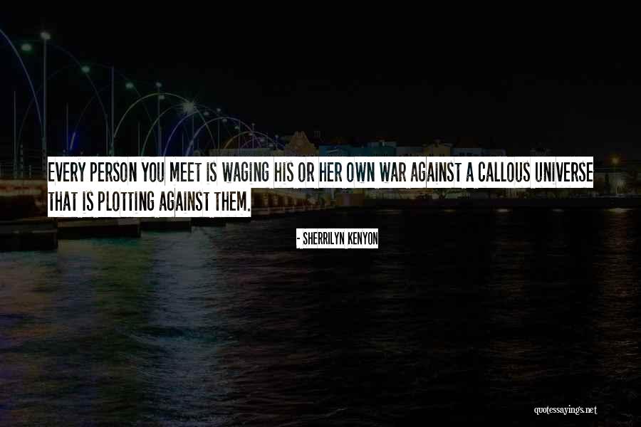 Own Universe Quotes By Sherrilyn Kenyon Own Universe Quotes By Sherrilyn Kenyon