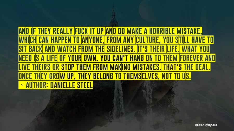 Own Up To Your Mistakes Quotes By Danielle Steel