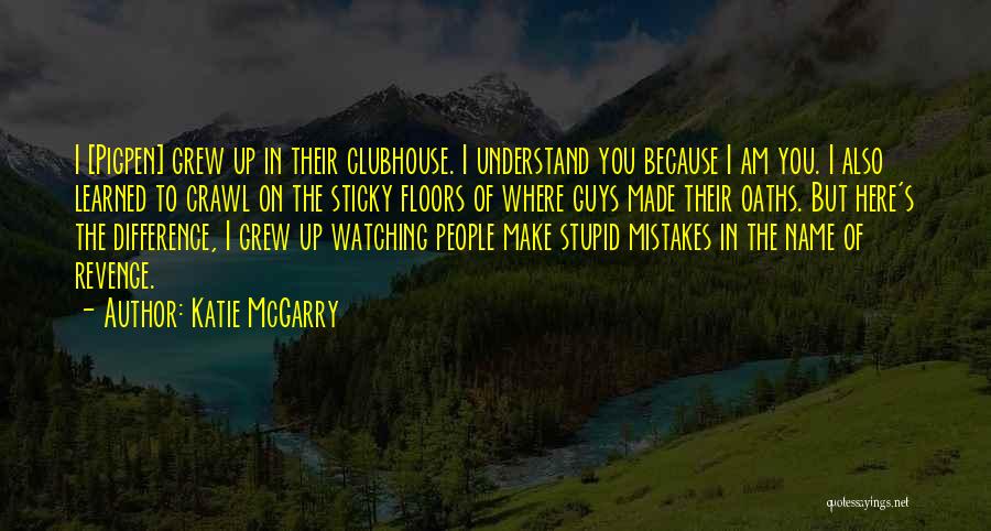 Own Up To Your Mistakes Quotes By Katie McGarry