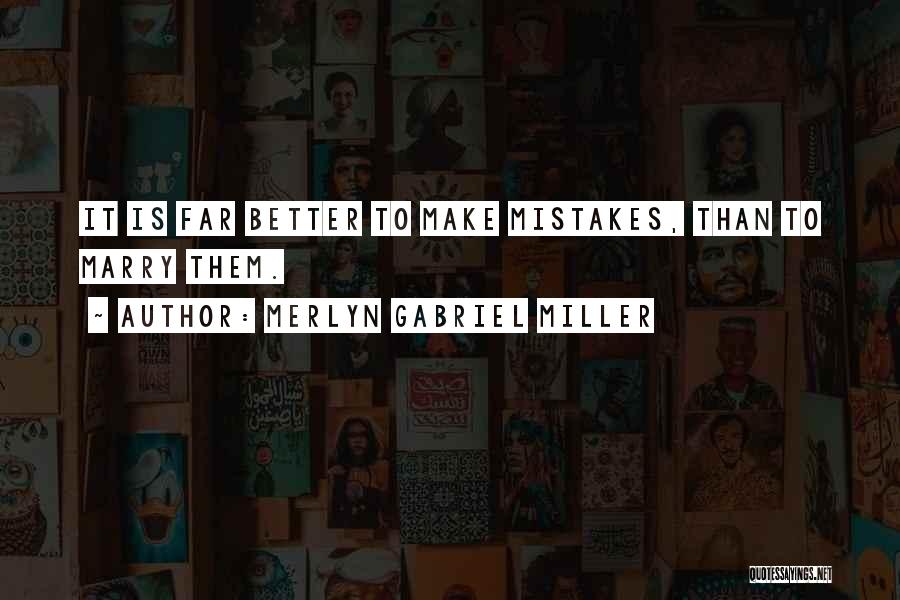 Own Up To Your Mistakes Quotes By Merlyn Gabriel Miller