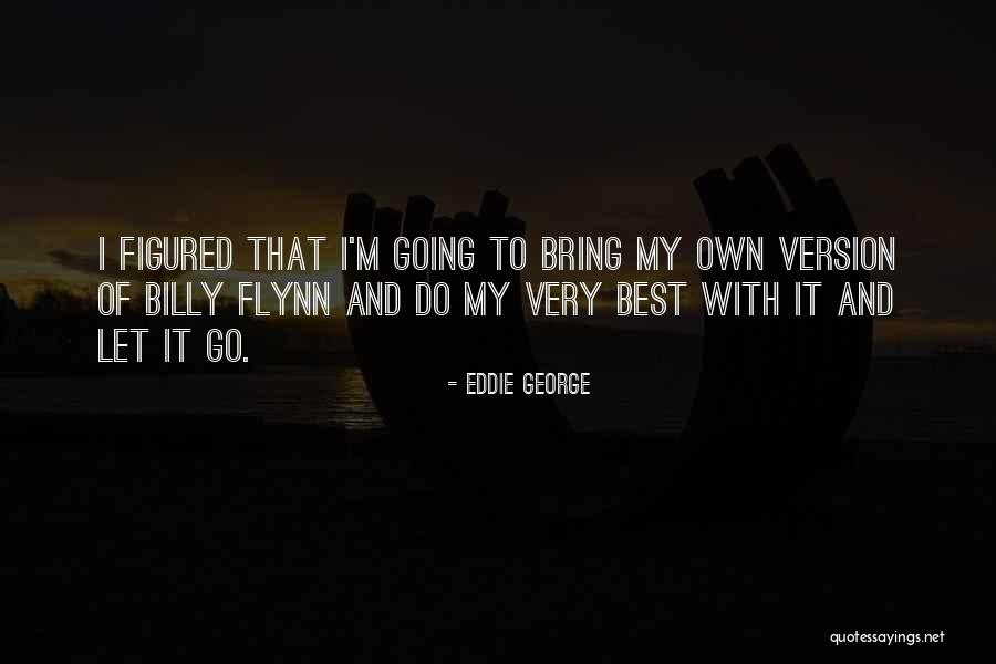 Own Version Quotes By Eddie George Own Version Quotes By Eddie George