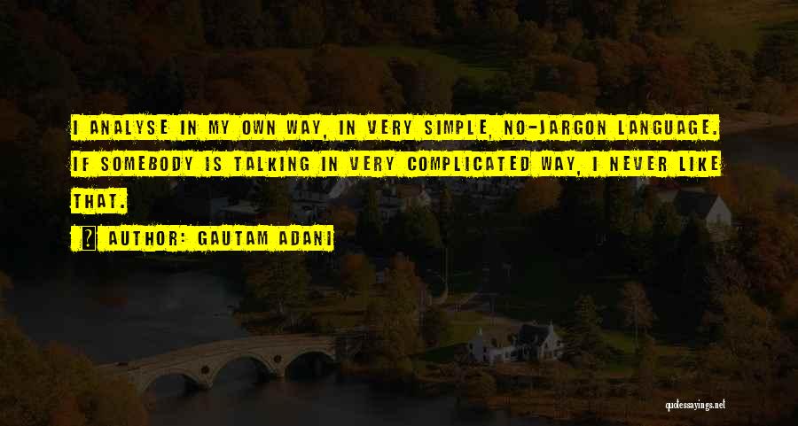 Own Way Quotes By Gautam Adani