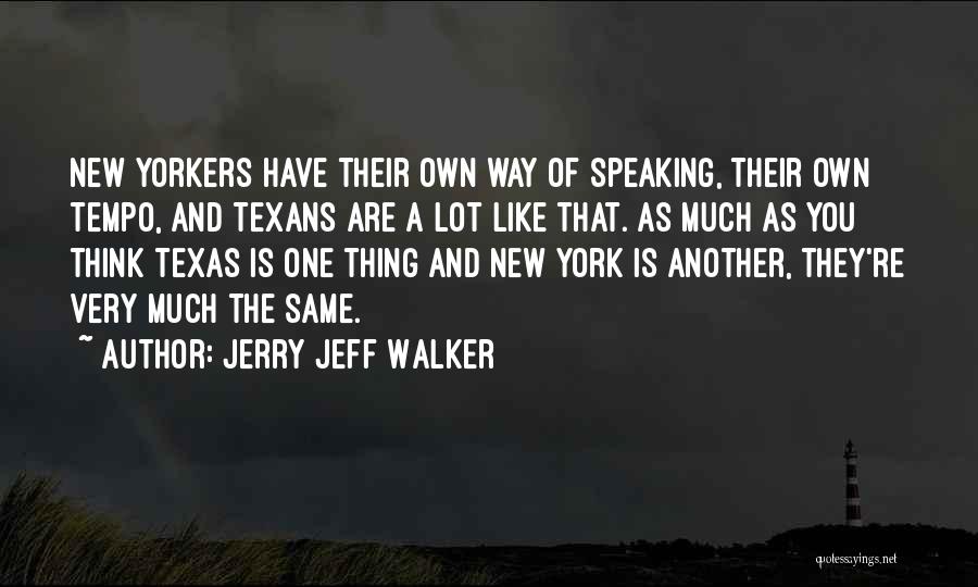 Own Way Quotes By Jerry Jeff Walker
