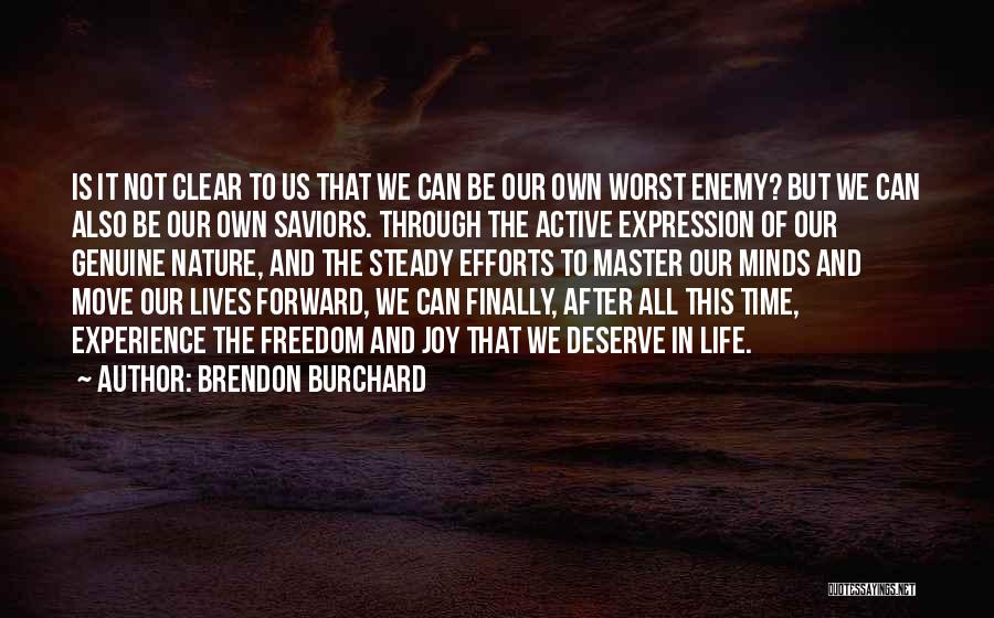 Own Worst Enemy Quotes By Brendon Burchard