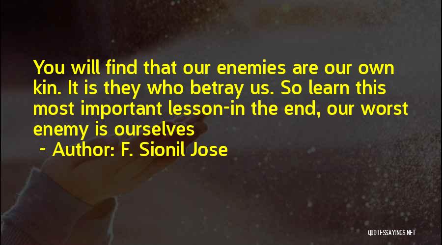 Own Worst Enemy Quotes By F. Sionil Jose