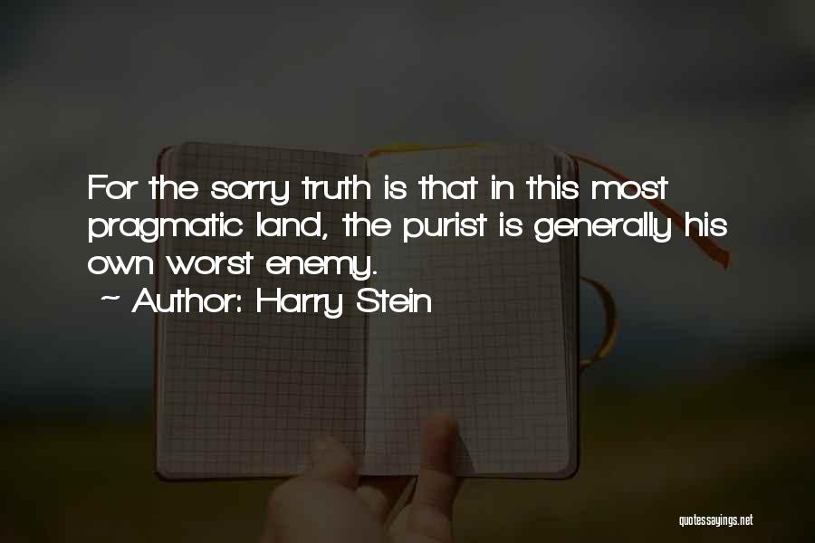 Own Worst Enemy Quotes By Harry Stein