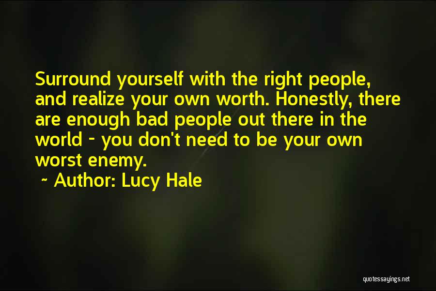 Own Worst Enemy Quotes By Lucy Hale